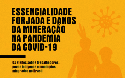 Essencialidade forjada e danos da mineração na pandemia