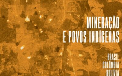 Livro: Mineração e povos indígenas: Brasil, Colômbia, Bolívia, Peru e Equador