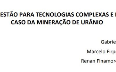 Artigo: Dilemas da gestão para tecnologias complexas e perigosas: o caso da mineração de urânio