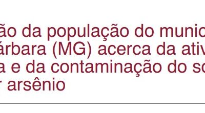 Percepção da população do município deSanta Bárbara (MG) acerca da atividademinerária e da contaminação do solo e daágua por arsênio