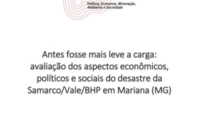 Antes fosse mais leve a carga: avaliação dos aspectos econômicos, políticos e sociais do desastre da Samarco/Vale/BHP em Mariana (MG)