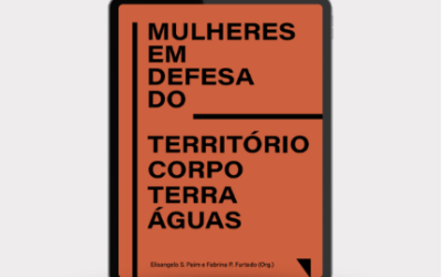 Mulheres em Defesa do Território, Corpo, Terra, Águas