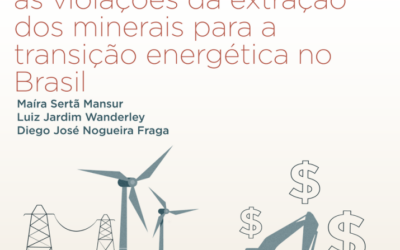 Transição Desigual: as violações da extração dos minerais para a transição energética no Brasil