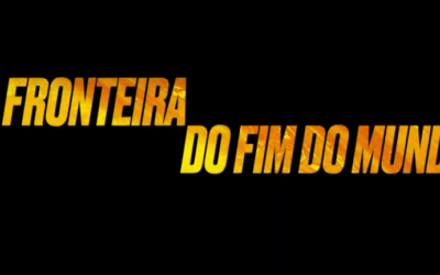 Documentário: Na fronteira do fim do mundo